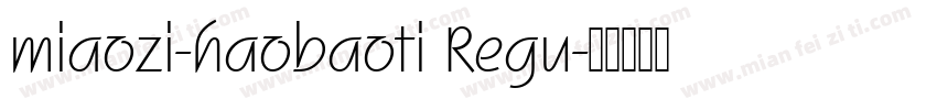 miaozi-haobaoti Regu字体转换